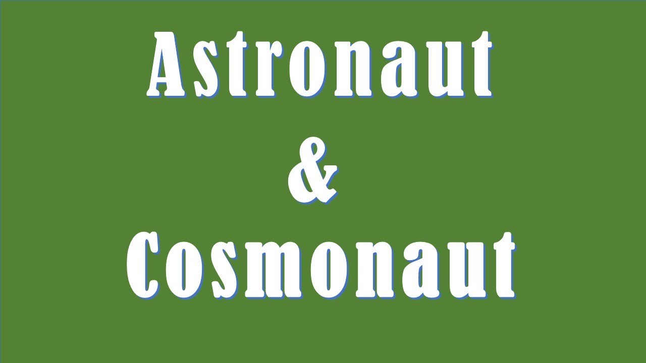 astronaut & cosmonaut